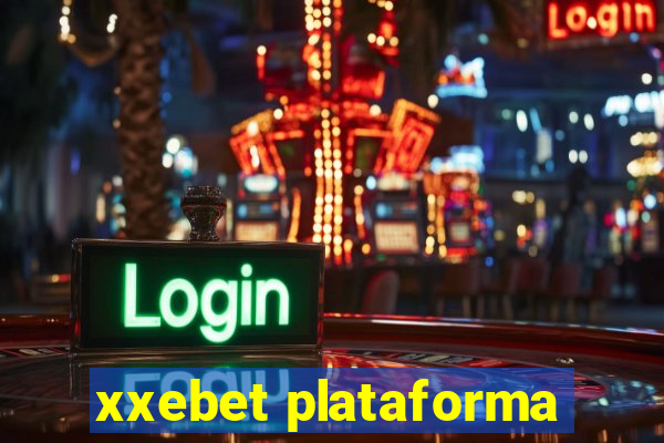 xxebet plataforma